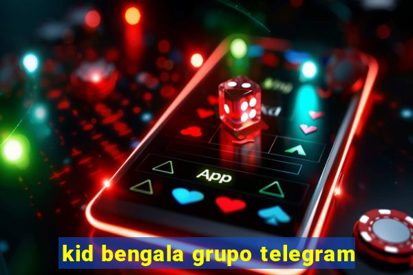 kid bengala grupo telegram